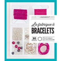 La Fabrique À Bracelets : 30 Projets, Toutes Les Techniques Pour Créer 30 Bracelets