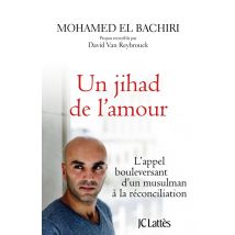 Un Jihad De L'Amour - L'Appel Bouleversant D'Un Musulman À La Réconciliation