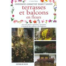 Comment Fleurir Toute L'Annee Terrasses Et Balcons