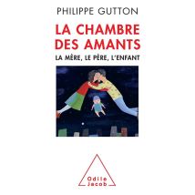 La Chambre Des Amants - La Mère, Le Père, L'Enfant