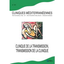 Cliniques Méditerranéennes N.111 : Clinique De La Transmission, Transmission De La Clinique