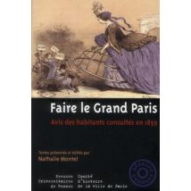 Faire Le Grand Paris - Avis Des Habitants Consultés En 1859