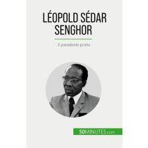 Léopold Sédar Senghor : Il Presidente Poeta