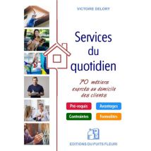 Les Services Du Quotidien - 70 Métiers Exercés Au Domicile Des Clients