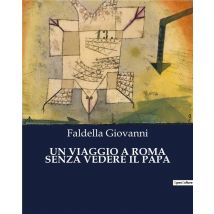 Un Viaggio A Roma Senza Vedere Il Papa