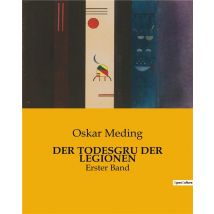 Der Todesgru Der Legionen : Erster Band