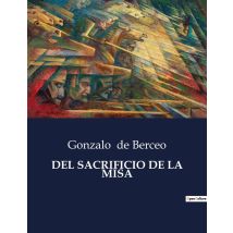 Del Sacrificio De La Misa : Un Viaje Poético Al Corazón De La Liturgia Medieval