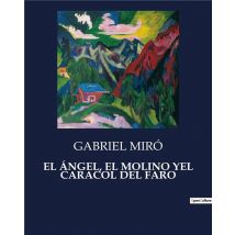 El Ángel, El Molino Yel Caracol Del Faro