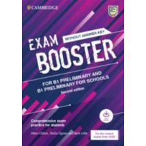 Exam Booster For B1 Preliminary And B1 Preliminary For Schools Without Answer Key With Audio For The Revised 2020 Exams : Comprehensive Exam Practice 