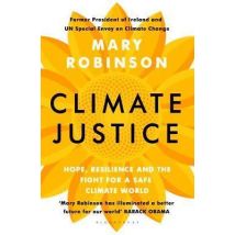 Climate Justice - Hope, Resilience, And The Fight For A Sustainable Future