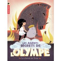 Les Agents Secrets De L'Olympe Tome 2 : Le Cheval De Troie