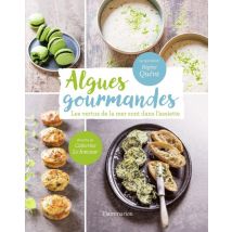 Algues Gourmandes - Les Vertus De La Mer Sont Dans L'Assiette