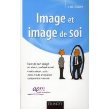 Image Et Image De Soi - Faire De Son Image Un Atout Professionnel