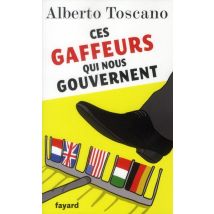 Ces Gaffeurs Qui Nous Gouvernent