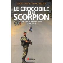 Le Crocodile Et Le Scorpion - La France Et La Côte D'Ivoire (1999-2003)