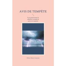 Avis De Tempête : Il Est Grand Temps De Réfléchir Pour Mieux Agir : Le Temps De Prier Et Se Repentir