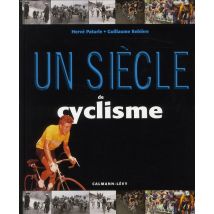 Un Siècle De Cyclisme (édition 2011)