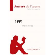 1991 De Franck Thilliez, Analyse De L'Oeuvre : Résumé Complet
