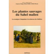 Les Plantes Sauvages Du Sahel Malien - Les Stratégies D'Adaptation À La Sécheresse Des Sahéliens