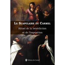 Le Scapulaire Du Carmel : Rituel De La Bénédiction Et De L'Imposition
