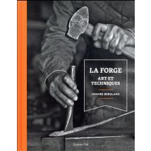 La Forge : Art Et Techniques