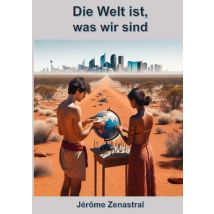 Die Welt Ist, Was Wir Sind