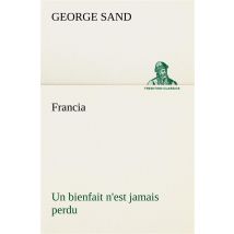 Francia- Un Bienfait N'Est Jamais Perdu