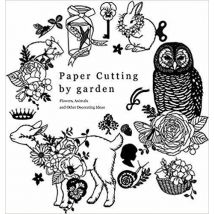 Paper Cutting By Garden - Flowers, Animals And Other Decorating Ideas