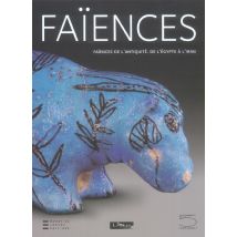Faiences De L'Antiquite: De L'Egypte A L'Iran