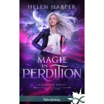 Highland Magic Tome 1 : Magie En Perdition