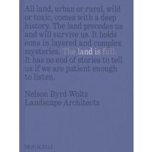 The Land Is Full: Nelson Byrd Woltz Landscape Architects