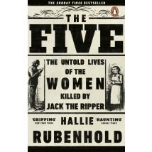 The Five - The Untold Lives Of The Women Killed By Jack The Ripper