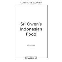 Sri Owen Indonesian Food - The New Edition By Award Winning Food Writer, With 20 New Recipes On