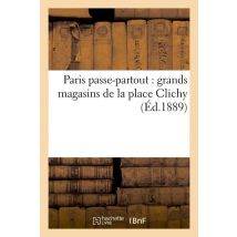 Paris Passe-partout : Grands Magasins De La Place Clichy (ed.1889)
