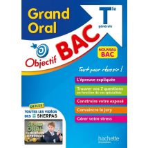 Objectif Bac : Grand Oral - Terminale Générale (édition 2023)