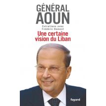 Une Certaine Vision Du Liban : Entretiens Avec Frédéric Domont