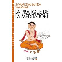 La Pratique De La Méditation (espaces Libres - Spiritualités Vivantes)