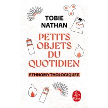 Petits Objets Du Quotidien : Ethnomythologiques