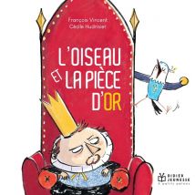 L'Oiseau Et La Pièce D'Or