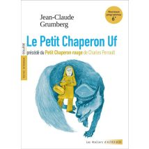 Le Petit Chaperon Uf - Petit Chaperon Rouge (textes Intégraux Et Dossier Pédagogique)
