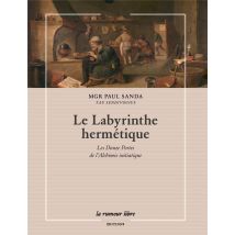 Le Labyrinthe Hermétique : Les Douze Portes De L'Alchimie Initiatique
