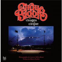 Le Cirque Bidon - Les Visages Du Cirque