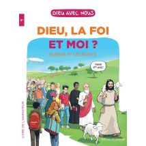 Dieu Avec Nous : Dieu, La Foi Et Moi : Jésus Et Les Saints, Livre Animateur