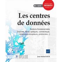 Les Centres De Données - Notions Fondamentales (normes, Fibres Optiques, Connectique, Émetteurs-récepteurs, Protocoles...)