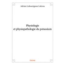 Physiologie Et Physiopathologie Du Potassium