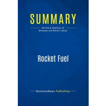 Summary: Rocket Fuel : Review And Analysis Of Wickman And Winter's Book