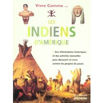 Vivre Comme Les Indiens D'Amérique