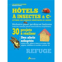 Hôtels À Insectes Et Cie - Attirer Les Animaux Bénéfiques Au Jardin