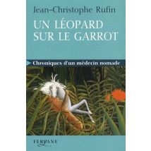 Un Léopard Sur Le Garrot - Chroniques D'Un Médecin Nomade