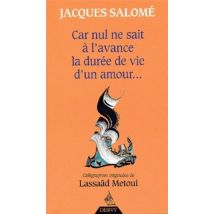 Car Nul Ne Sait À L'Avance La Durée De Vie D'Un Amour...